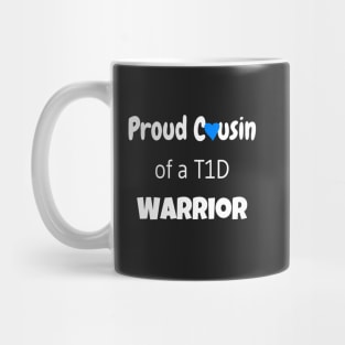 Proud Cousin of a T1D Warrior - White Text - Blue Heart Mug